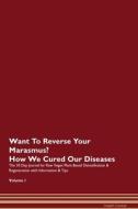 Want To Reverse Your Marasmus? How We Cured Our Diseases. The 30 Day Journal for Raw Vegan Plant-Based Detoxification &  di Health Central edito da Raw Power