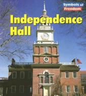 Independence Hall di Ted Schaefer, Lola M. Schaefer edito da Heinemann Library