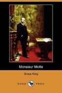 Monsieur Motte (dodo Press) di Grace King edito da Dodo Press