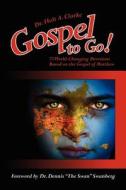 Gospel to Go! di Holt A. Clarke edito da AuthorHouse
