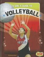 A Girl's Guide to Volleyball di Anastasia Suen edito da Capstone Press