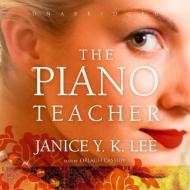 The Piano Teacher di Janice Y. K. Lee edito da Blackstone Audiobooks