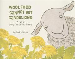 Woolfred Cannot Eat Dandelions di Claudine Crangle edito da Magination Press