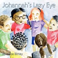 Johannah's Lazy Eye di Roxanne Birney edito da AUTHORHOUSE
