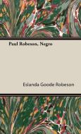 Paul Robeson, Negro di Eslanda Goode Robeson edito da Woods Press