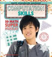Computation Skills: 50 Math Super Puzzles di Thomas Canavan edito da Rosen Central