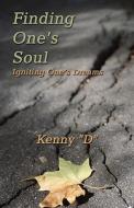 Finding One's Soul di Kenny D edito da America Star Books