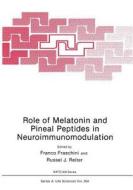 Role of Melatonin and Pineal Peptides in Neuroimmunomodulation edito da Springer US