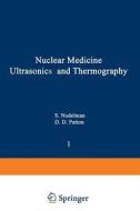 Nuclear Medicine, Ultrasonics, and Thermography edito da Springer US