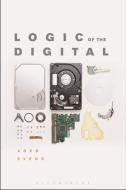 Logic of the Digital di Simone Dennis edito da BLOOMSBURY ACADEMIC
