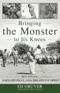 Bringing The Monster To Its Kncb di Ed Gruver edito da Rowman & Littlefield