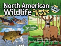 North American Wildlife Coloring Book for Young Outdoor Adventurers: Color & Learn about Deer, Fish, Ducks, Bears, Trout, and Geese di Editors of Design Originals edito da DESIGN ORIGINALS