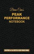 Brian Cain's Peak Performance Notebook di Brian M. Cain edito da Createspace