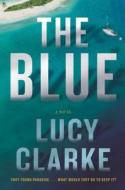 The Blue di Lucy Clarke edito da Touchstone Books