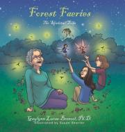 Forest Faeries di Ph. D. Gaylynn Lucas Brenoel edito da AuthorHouse