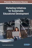 Marketing Initiatives for Sustainable Educational Development edito da Information Science Reference