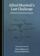Alfred Marshall's Last Challenge edito da Cambridge Scholars Publishing