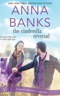 Cinderella Reversal The di ANNA BANKS edito da Brilliance Audio