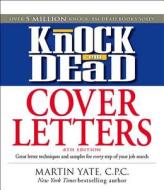 Knock \'em Dead Cover Letters di Martin Yate edito da Unknown