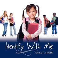 Identify with Me di Anita T. Smith edito da Wasteland Press
