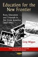 Education for the New Frontier edito da Nova Science Publishers Inc