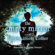 The Empty Mirror di James Lincoln Collier edito da Audiogo
