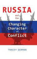 Russia and the Changing Character of Conflict di Tracey German edito da CAMBRIA PR