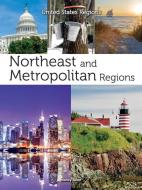 Northeast and Metropolitan Regions di Nancy Allen edito da Rourke Educational Media
