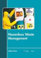 Hazardous Waste Management di JADEN EVANS edito da LARSEN & KELLER EDUCATION
