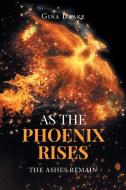 As the Phoenix Rises di Gina Drake edito da Page Publishing, Inc.