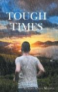Tough Times di Ramiro Sulca Medina edito da Page Publishing, Inc.