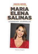 Maria Elena Salinas: Legendary Journalist di Tammy Gagne edito da MITCHELL LANE PUBL INC