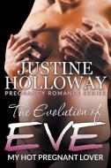 The Evolution of Eve di Justine Holloway edito da Speedy Publishing LLC