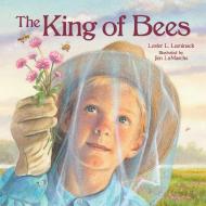 The King of Bees di Lester L. Laminack edito da PEACHTREE PUBL LTD