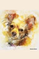 Chihuahua Notebook: Stunning Hand Painted Watercolor Dog Journal di Dogart Press edito da LIGHTNING SOURCE INC