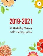 2019-2021 a Monthly Planner with Inspiring Quotes: A Three Year Agenda Organizer for Entrepreneurs di Useful Diaries edito da LIGHTNING SOURCE INC