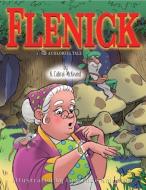 Flenick - A Colorful Tale di K. Cabral-McKeand edito da FRIESENPR