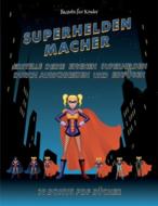 Basteln für Kinder (Superhelden-Macher) di James Manning edito da Bastelprojekte für Kinder