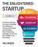 The Enlightened Startup [5 Books in 1] di Will Bozos edito da English NDP Books