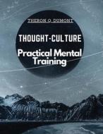 Thought-Culture di Theron Q. Dumont edito da Tansen Publisher