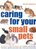 Caring For Small Pets edito da Southwater Publishing*
