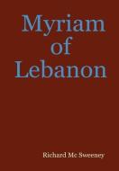 Myriam of Lebanon di Richard Mc Sweeney edito da Lulu.com