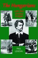 The Hungarians di Paul Lendvai edito da C Hurst & Co Publishers Ltd