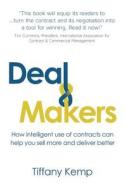 Deal Makers di Tiffany Kemp edito da Ecademy Press Limited