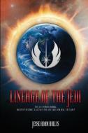 Lineage Of The Jedi di Jesse Hollis edito da Jesse Hollis