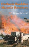 Outback Bushfire Miracle Recovery di Richard AM Harvey edito da ATF Press