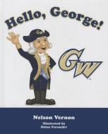 Hello, George! di Nelson Vernon edito da MASCOT BOOKS