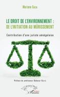 Le droit de l'environnement : de l'initiation au mûrissement di Mariane Seck edito da Editions L'Harmattan