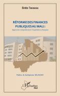 Réforme des finances publiques au Mali : approche comparée avec l'expérience française di Simbo Tounkara edito da Editions L'Harmattan