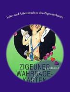 Lehr- Und Arbeitsbuch Zu Den Zigeunerkarten di Barbara Bittner edito da Barbara Bittner